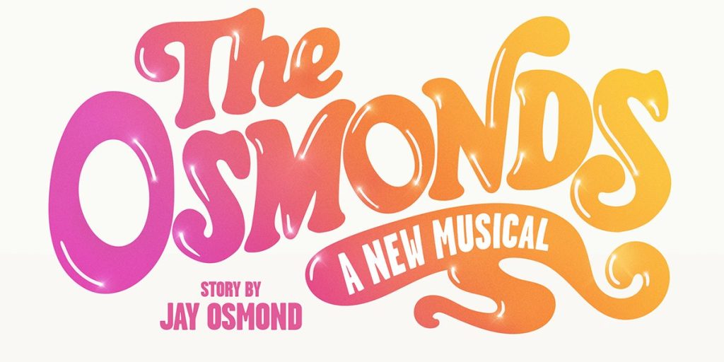 World Premiere of The Osmonds: A New Musical in 2021