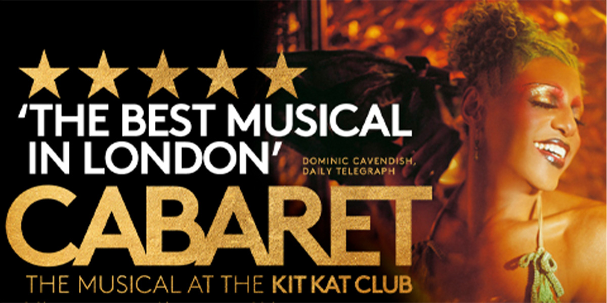 Promotional banner for "Cabaret the Musical" at The Kit Kat Club in London, featuring a joyful performer with text stating it's 'The Best Musical in London' according to Dominic Cavendish of the Daily Telegraph, decorated with five gold stars.