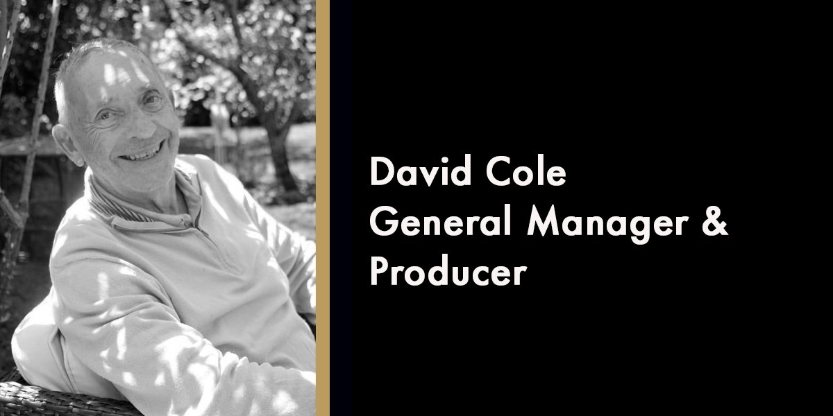 David Cole - General Manager & Producer