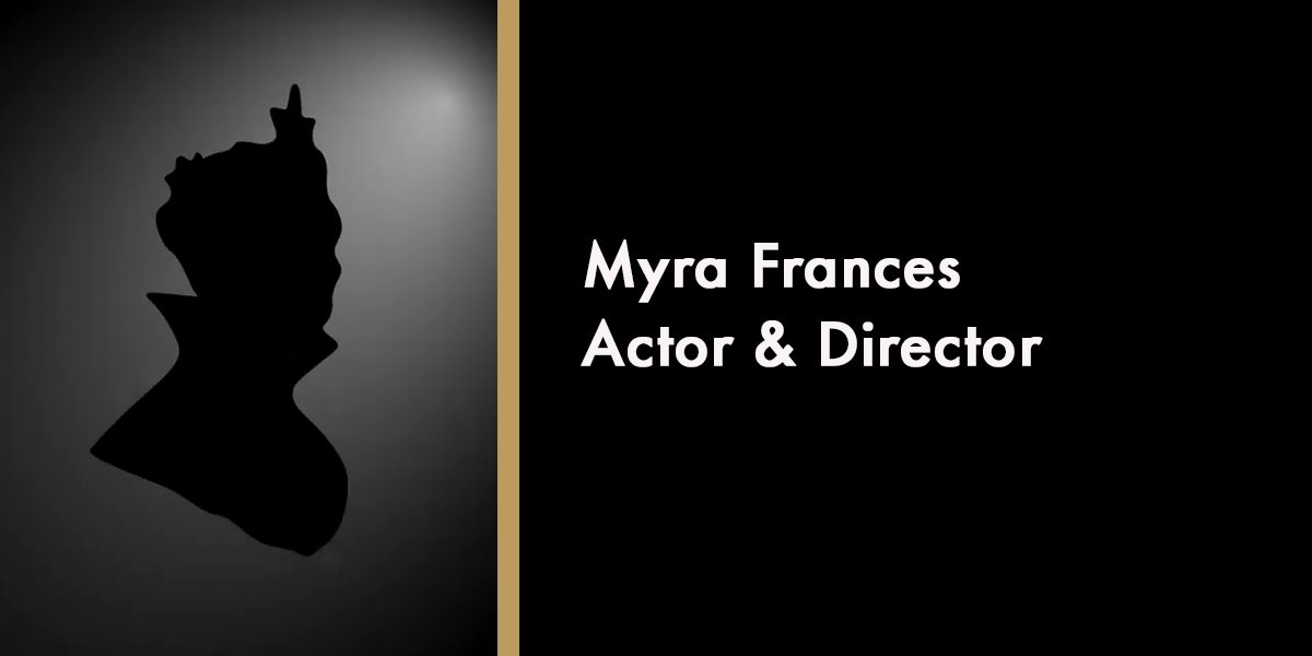 Myra Frances - Actor & Director