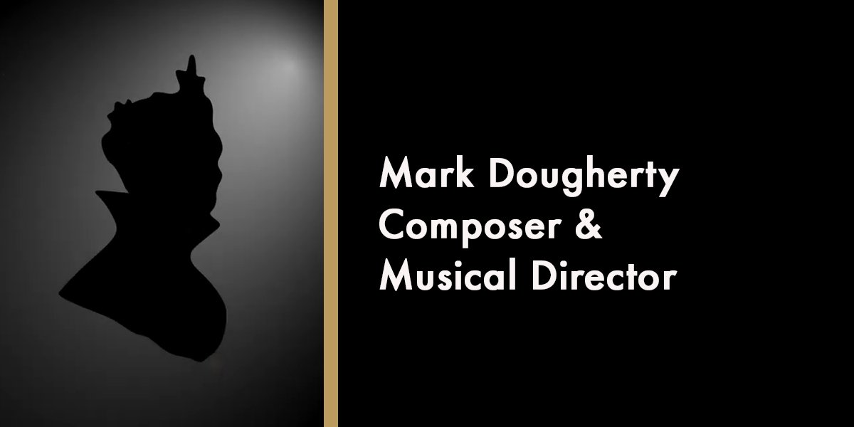 Mark Dougherty - Composer & Musical Director