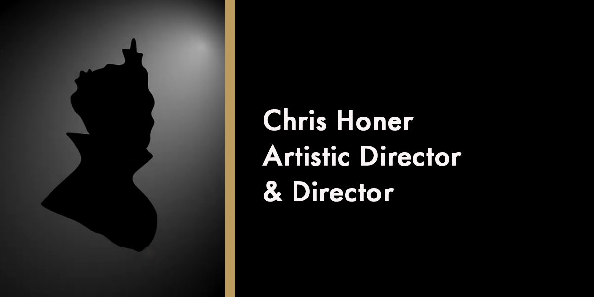 Chris Honer - Artistic Director & Director