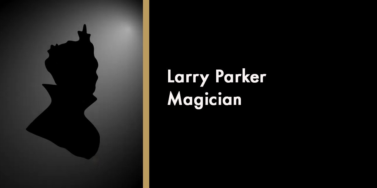 Larry Parker - Magician