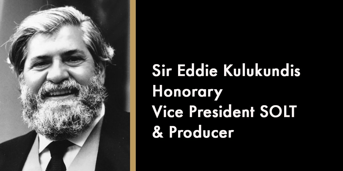 Sir Eddie Kulukundis - Honorary Vice President SOLT & Producer
