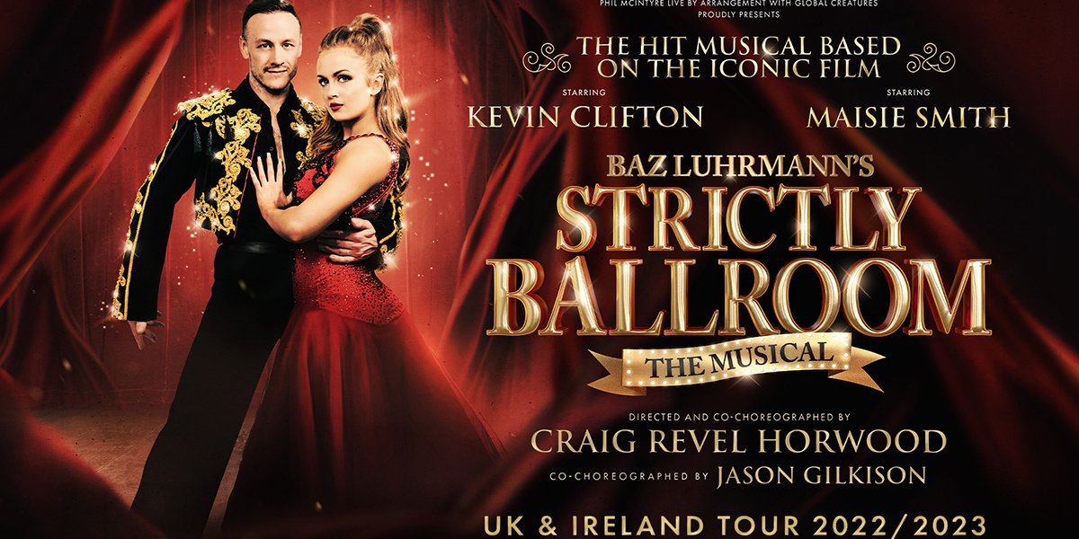 Strictly Ballroom The Musical is going on a 2022/2023 UK & Ireland Tour!