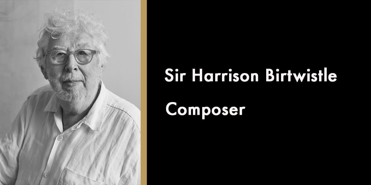 Sir Harrison Birtwistle, Composer