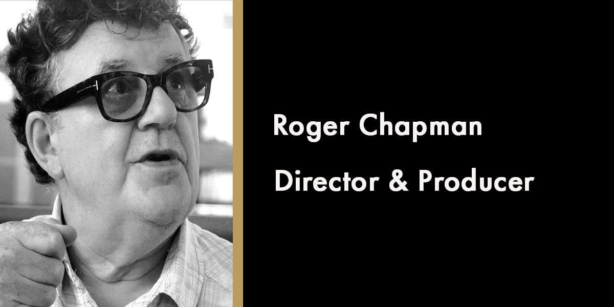 Roger Chapman, Director & Producer