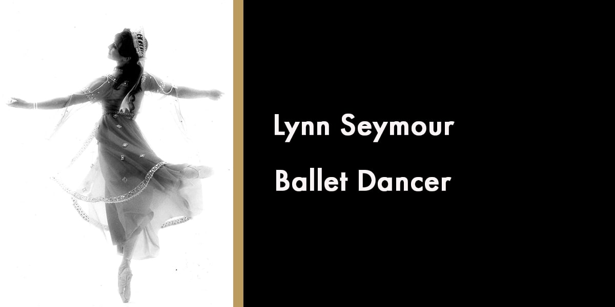 Lynn Seymour, Ballet Dancer