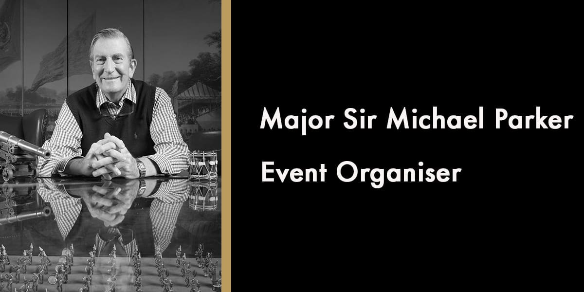 Major Sir Michael Parker, Event Organiser