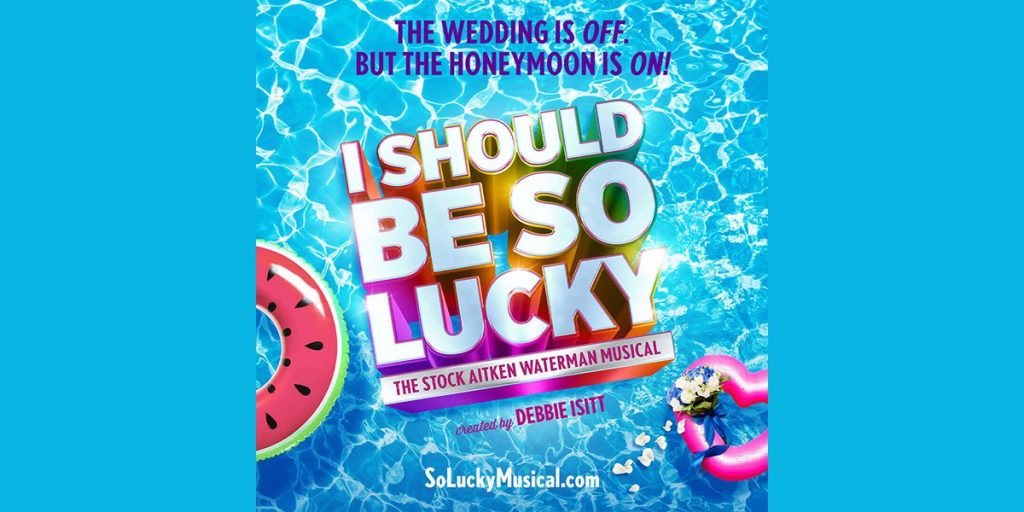 I Should Be So Lucky The Official Stock Aitken Waterman Musical heads on 2023 UK Tour