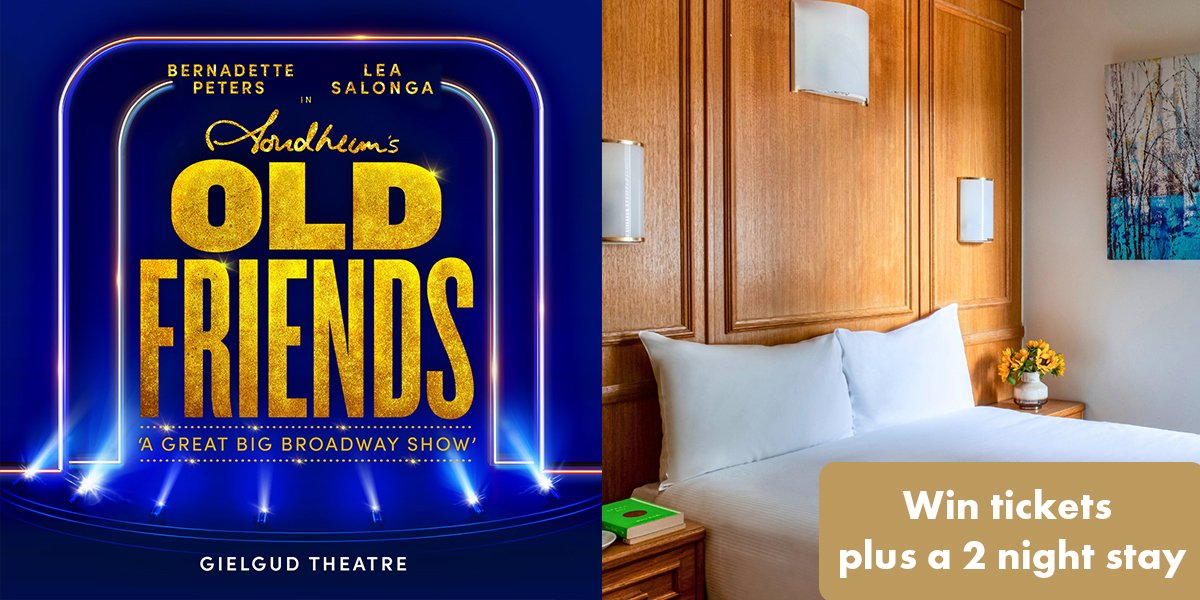 Win tickets to Stephen Sondheim’s Old Friends plus a stay at St Giles London Hotel
