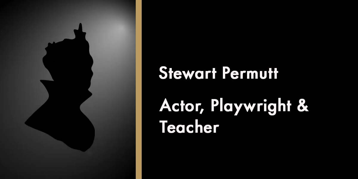 Stewart Permutt - Actor, Playwright & Teacher
