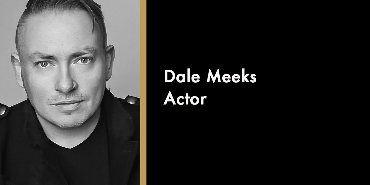 Dale Meeks - Actor