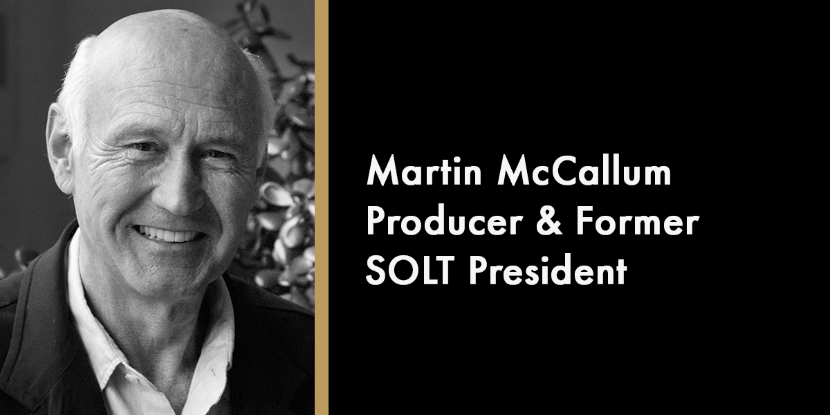 Martin McCallum - Producer & Former SOLT president