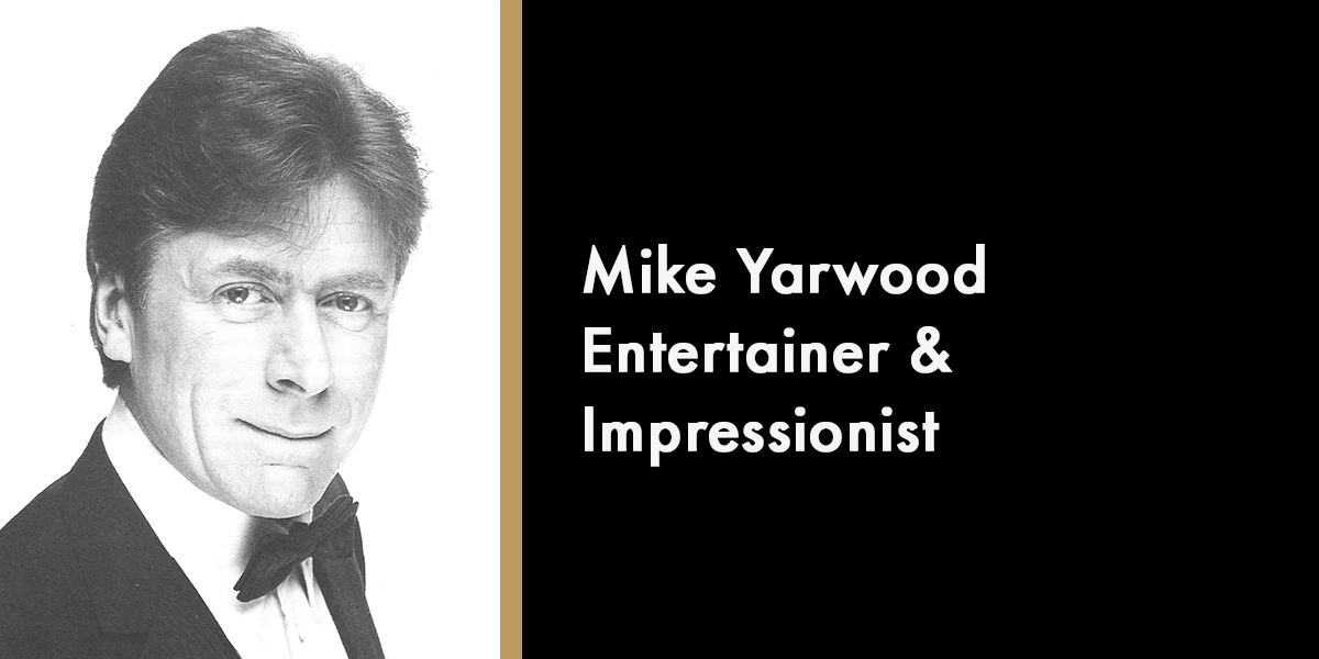 Mike Yarwood - Entertainer & Impressionist