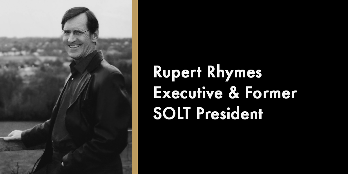 Rupert Rhymes - Executive & Former SOLT President