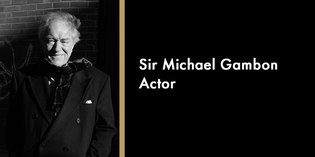 Sir Michael Gambon - Actor