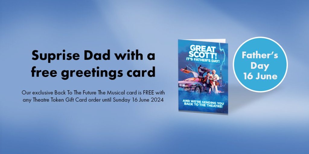 Win a £150 Theatre Token and Back To The Future greeting card