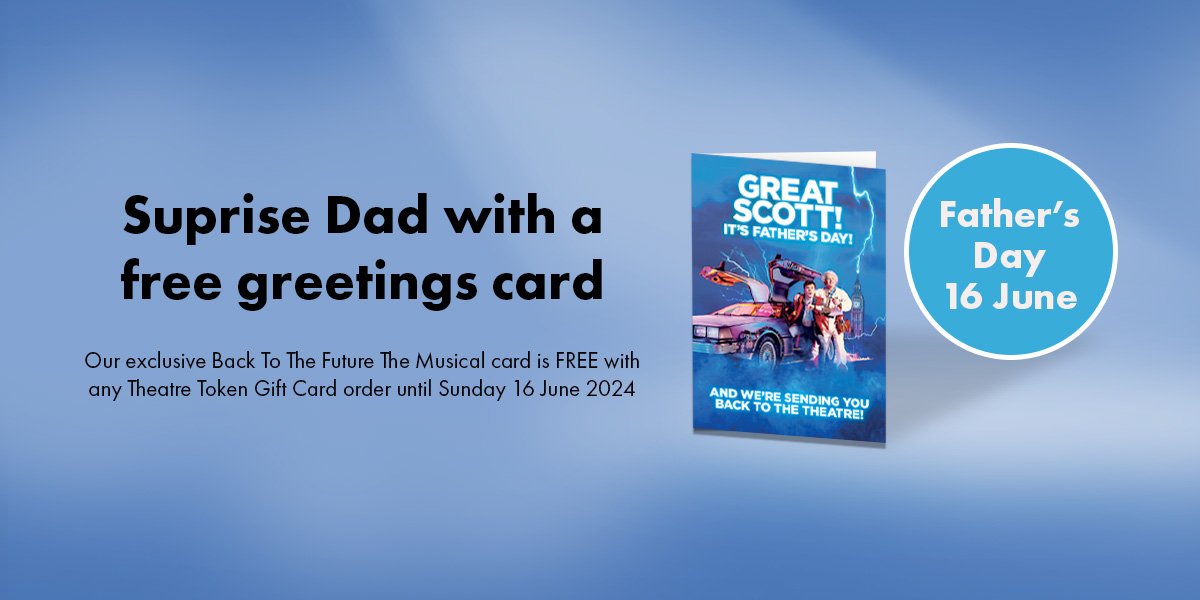 Win a £150 Theatre Token and Back To The Future greeting card