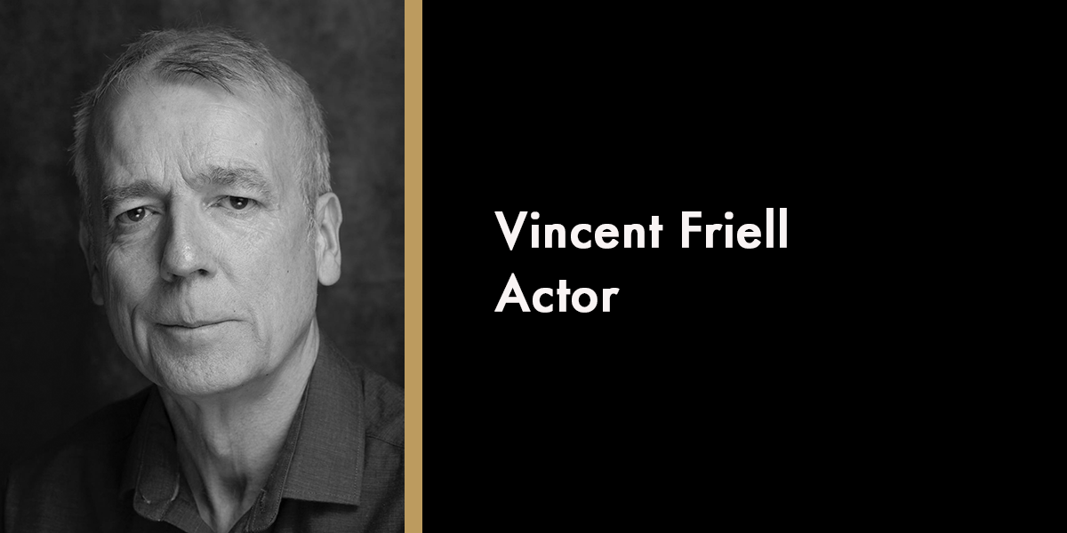 Vincent Friell – Actor