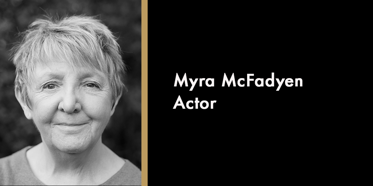Myra McFadyen - Actor