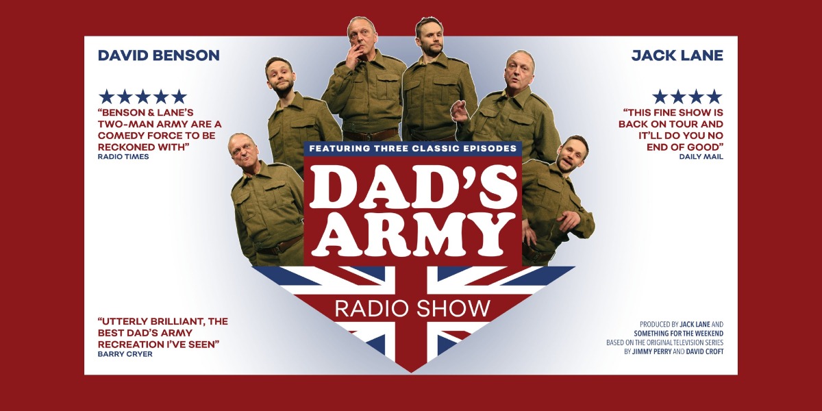 Promotional image for Dads Army Radio Show featuring David Benson and Jack Lane in military uniforms against a red background. Includes star ratings and praise from Radio Times, Daily Mail, and Barry Cryer. Union Jack pattern at the centre
