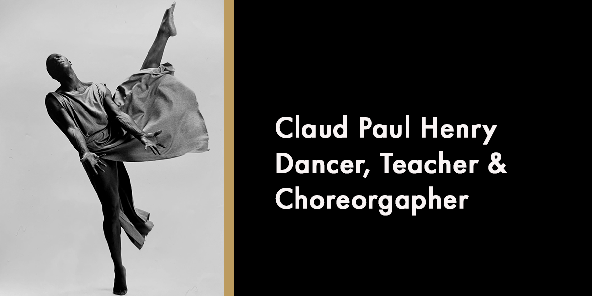 Claud Paul Henry - Dancer, Teacher & Choreographer