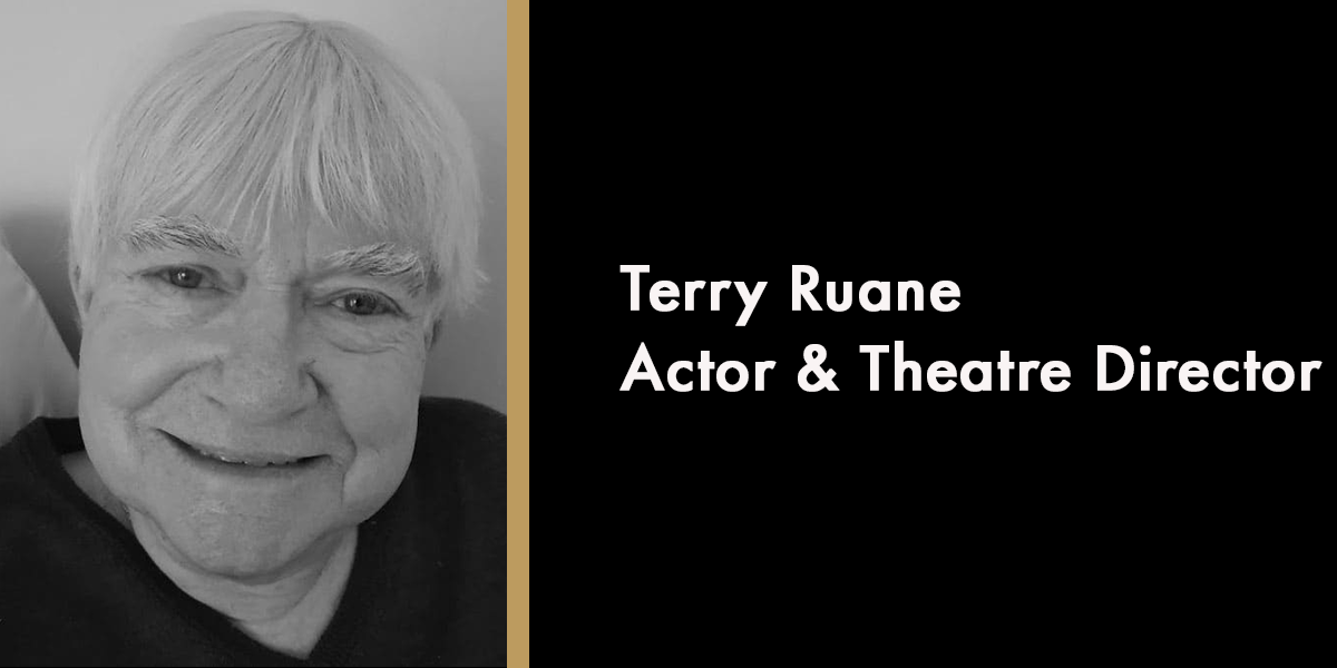 Terry Ruane - Actor & Theatre Director