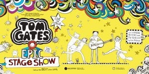 Tom Gates Epic Stage Show