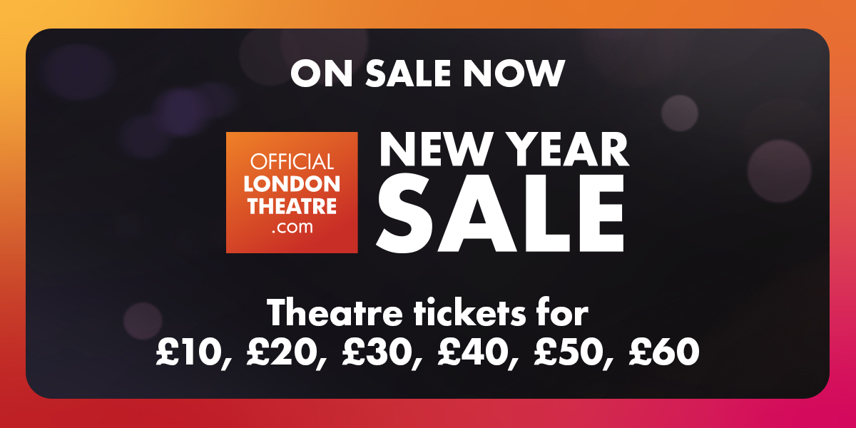 Promotional graphic for Official London Theatre's New Year Sale, featuring ticket prices from £10 to £60.