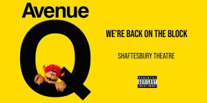 Bright yellow poster for "Avenue Q," featuring a puppet with red hair and text about the show.