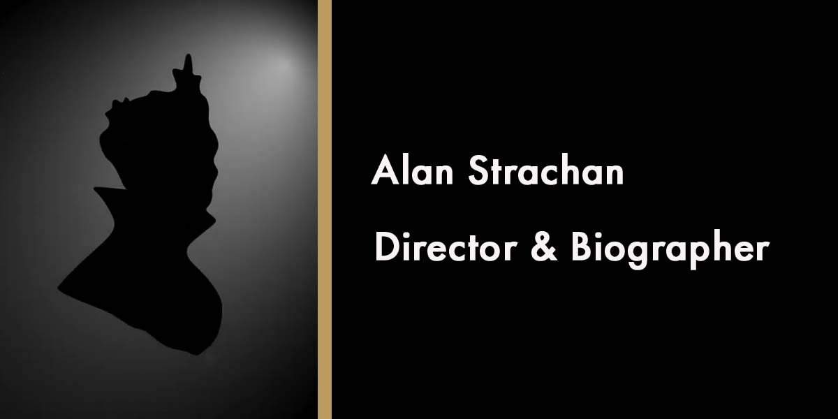 Silhouette of Alan Strachan, with text identifying him as Director & Biographer on a contrasting background.