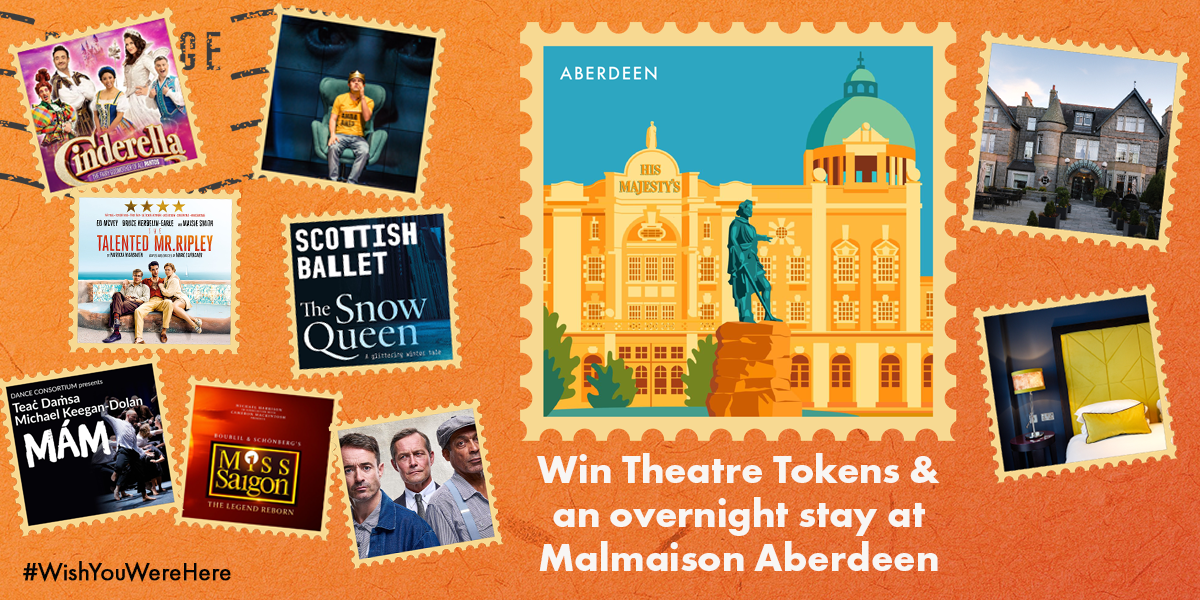 Win Theatre Tokens & an overnight stay at Malmaison Aberdeen