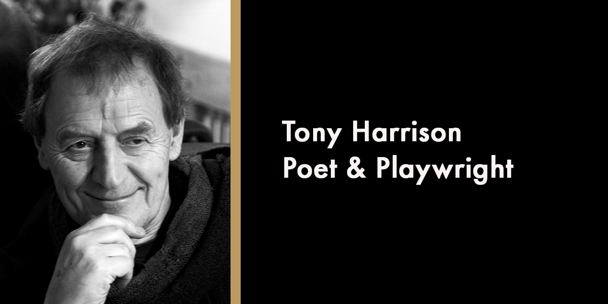 Tony Harrison - Poet & Playwright