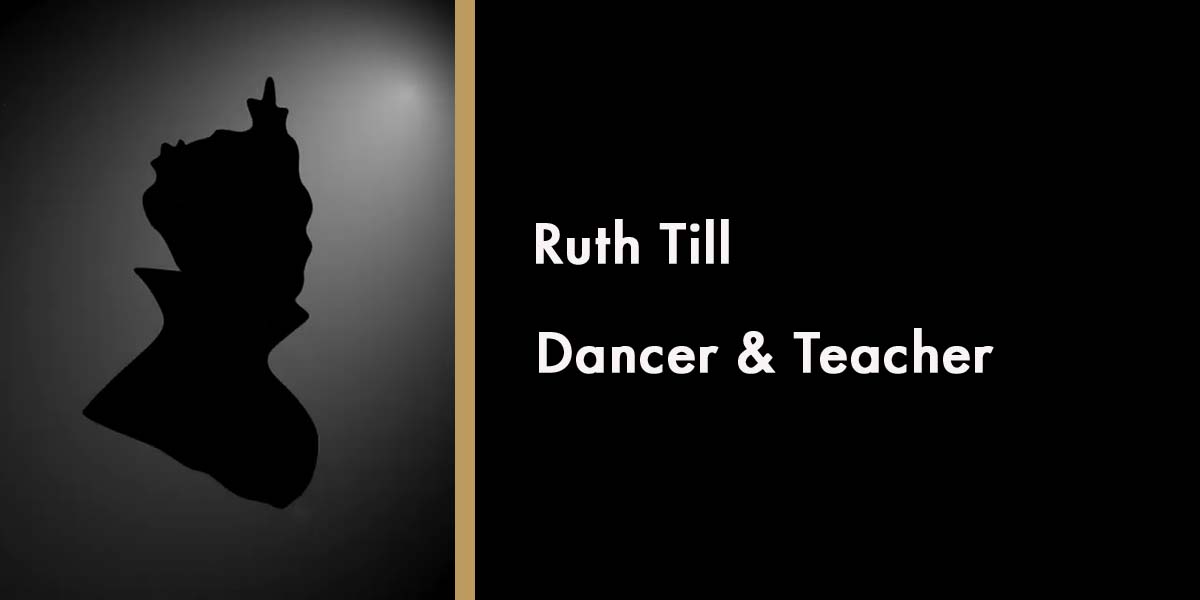 Ruth Till - Dancer & Teacher
