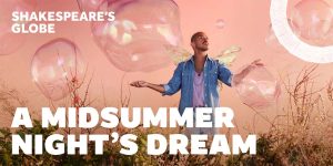 A Midsummer Night’s Dream (Shakespeare’s Globe)