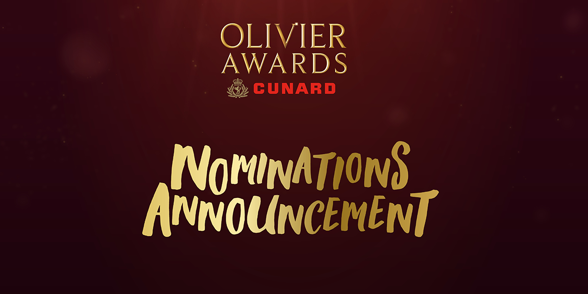 Nominations announced for the Olivier Awards 2026, featuring Cunard branding and a vibrant blue background.